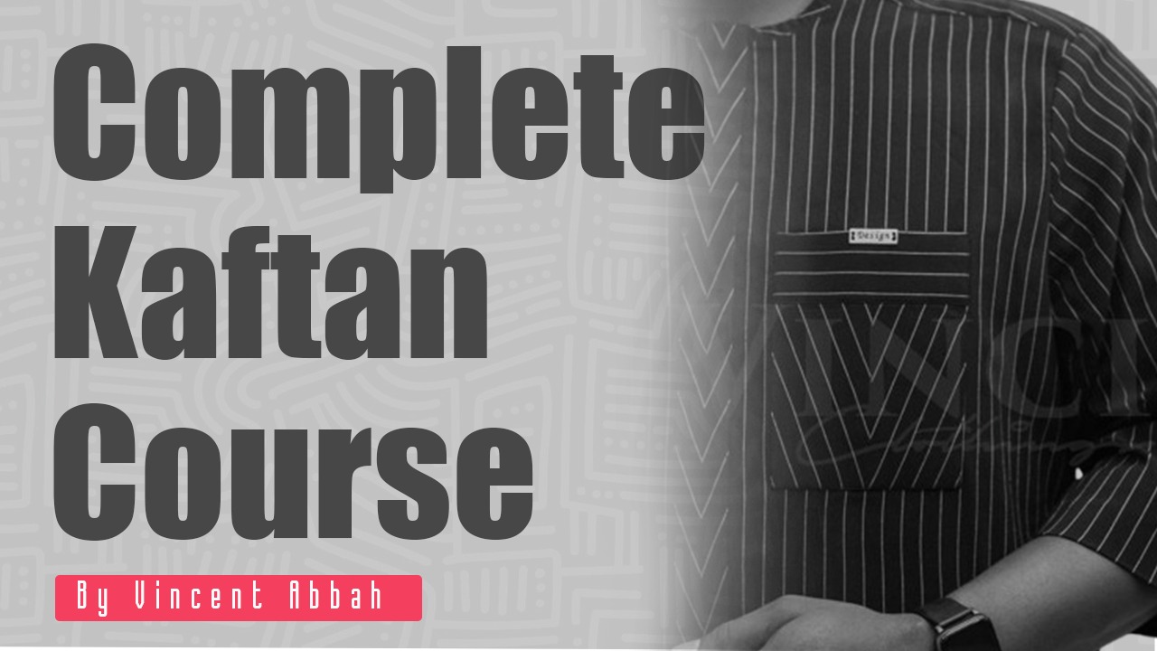 Complete Kaftan Course